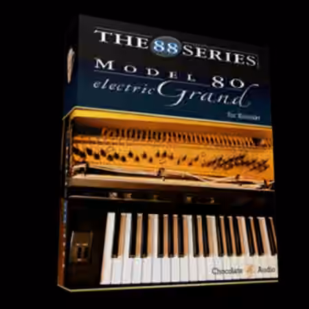 Chocolate Audio The 88 Series Model 80 Electric Grand [KONTAKT]