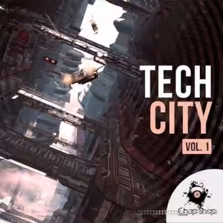 Chop Shop Samples Tech City Volume 1 [WAV]