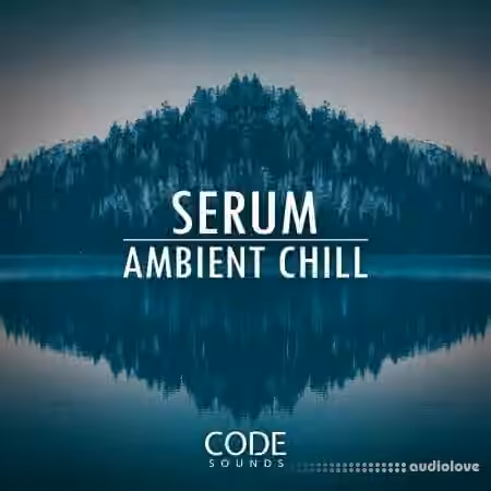Code Sounds Serum Ambient Chill [MULTiFORMAT]