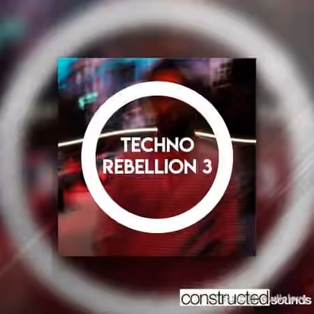 Constructed Sounds Techno Rebellion 3 [WAV, MiDi]