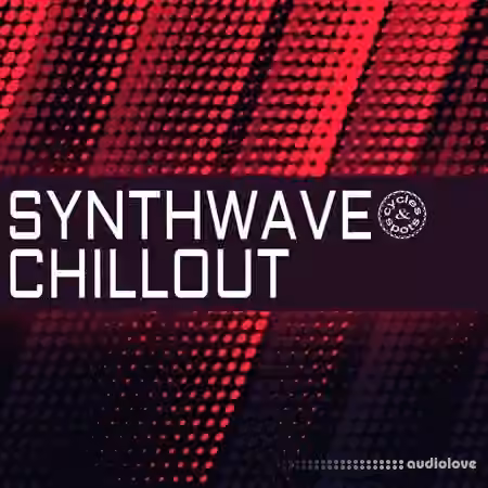 Cycles & Spots Synthwave Chillout [WAV, MiDi]
