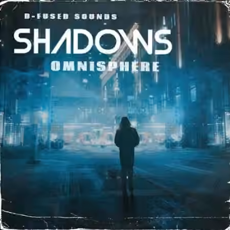 D-Fused Sounds Shadows for OMNISPHERE [Synth Presets]