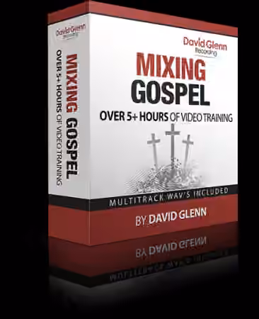 David Glenn Mixing Gospel [TUTORiAL]