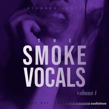 Diamond Loopz The Smoke Vocals Vol.1 [WAV]