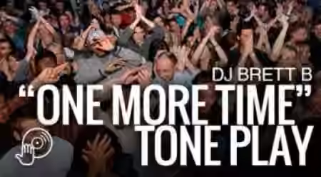Digital DJ DJ Brett B's One More Time Tone Play [TUTORiAL]
