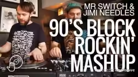 Digital DJ Mr Switch & Jimi Needles's 90's Block Rockin' Mashup [TUTORiAL]