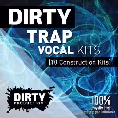 Dirty Production Dirty Trap Vocal Kits [MULTiFORMAT]