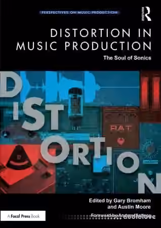 Distortion in Music Production: The Soul of Sonics