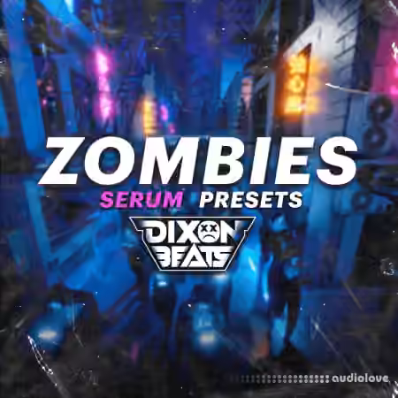 DixonBeats Zombies (Serum Preset Pack) [Synth Presets, MiDi]