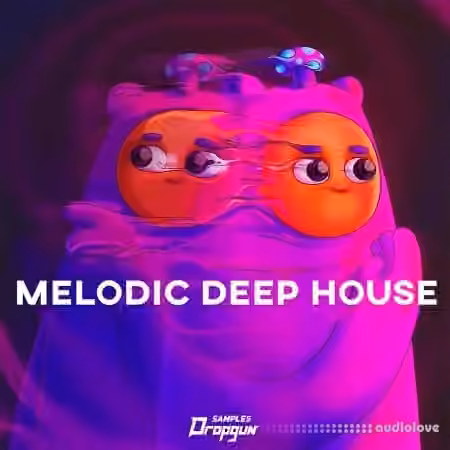 Dropgun Samples Melodic Deep House [WAV, Synth Presets]