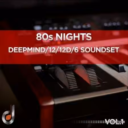 Dustons 80s Nights Vol.1 DeepMind 12 / 12D / 6 Soundset [Synth Presets]