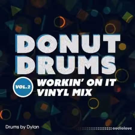 Dylan Wissing Donut Drums Vol.2 Workin' On It (Vinyl Mix) [WAV]