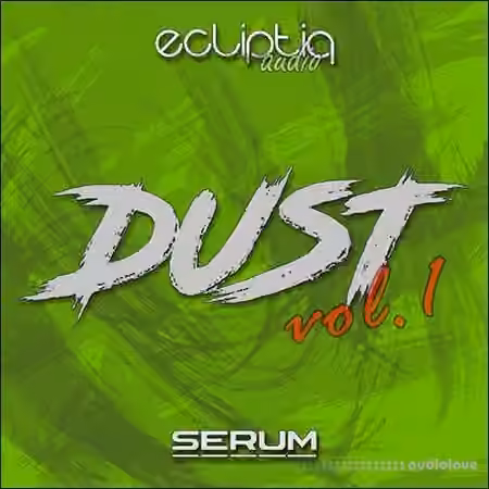 Ecliptiq Audio Dust Volume 1 [Synth Presets]