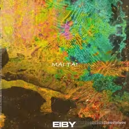 Eiby MAI TAI (Compositions and Stems) [WAV]