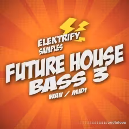 Elektrify Samples Future House Bass 3 [WAV, MiDi]