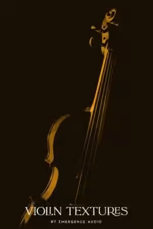 Emergence Audio Violin Textures v2.0.0 [KONTAKT]