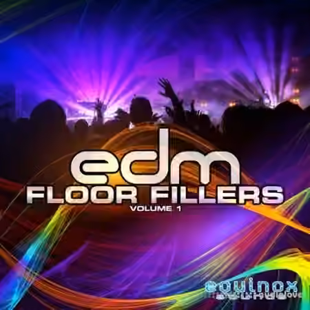 Equinox Sounds EDM Floor Fillers Vol.1 [WAV, MiDi]