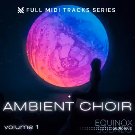 Equinox Sounds Full MIDI Tracks Series Ambient Choir Vol.1 [MiDi]