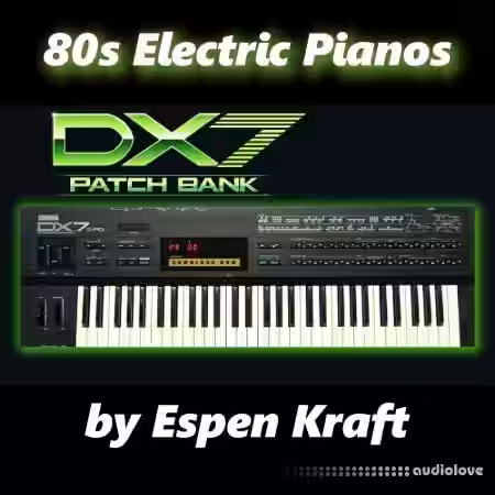 Espen Kraft Yamaha Dx7 Patch Bank With 80s Magic 32 Patches [Synth Presets]