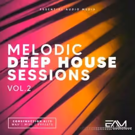 Essential Audio Media Melodic Deep House Sessions Vol.2 [WAV, MiDi, Synth Presets]