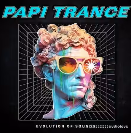 Evolution of Sound Papi Trance [WAV, MiDi, Synth Presets]