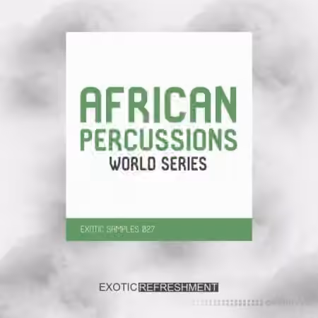 Exotic Refreshment African Percussions World Series Drum Sample Pack [WAV]