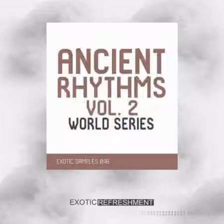 Exotic Refreshment Ancient Rhythms 2 World Series Sample Pack [WAV]