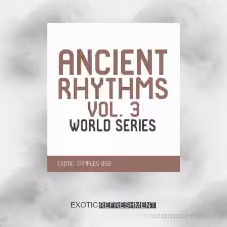 Exotic Refreshment Ancient Rhythms 3 World Series Sample Pack [WAV]