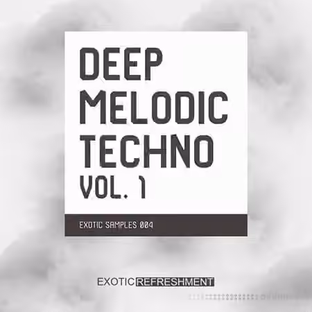 Exotic Refreshment Deep Melodic Techno Volume 1 [WAV]