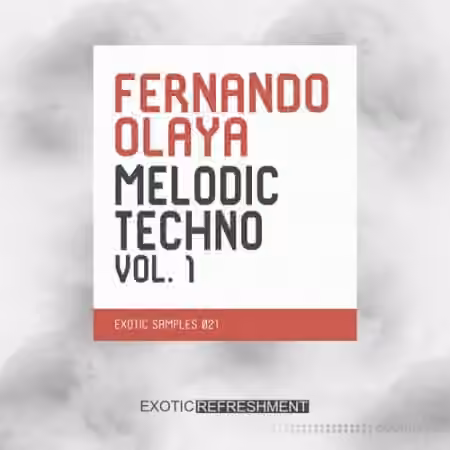 Exotic Refreshment Fernando Olaya Melodic Techno Vol.1 [WAV]