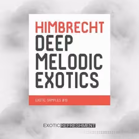 Exotic Refreshment Himbrecht Deep Melodic Exotics [WAV]