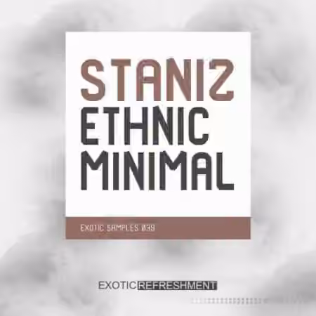 Exotic Refreshment Staniz Ethnic Minimal [WAV, MiDi]