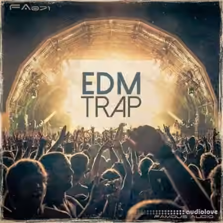 Famous Audio EDM Trap [WAV]