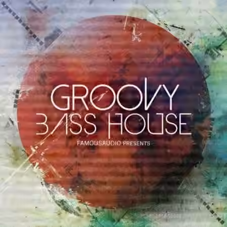 Famous Audio Groovy Bass House [WAV]