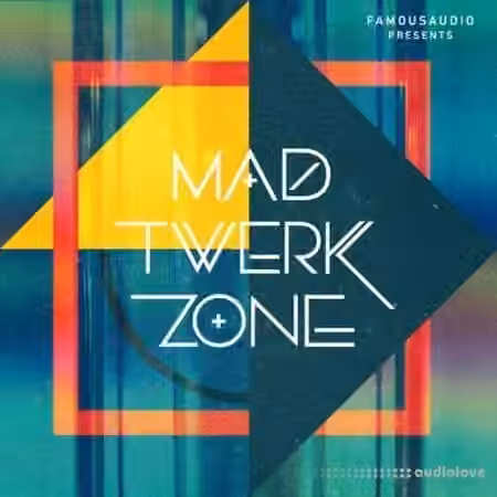 Famous Audio Mad Twerk Zone [WAV]