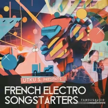 Famous Audio Utku S French Electro Songstarters [WAV]