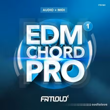 FatLoud EDM Chord Pro Volume 1 [ACiD, WAV, MiDi, AiFF]