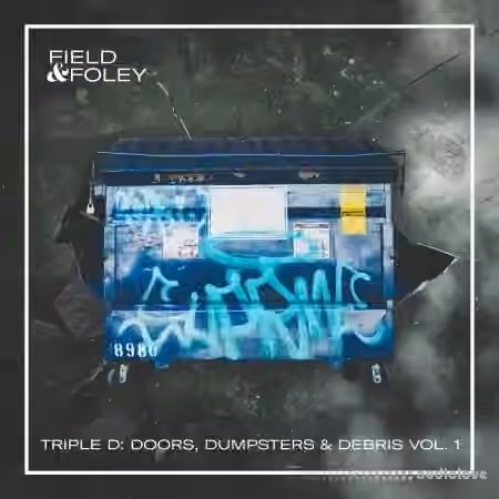 Field and Foley Triple D Doors, Dumpsters and Debris Vol.1 [WAV]