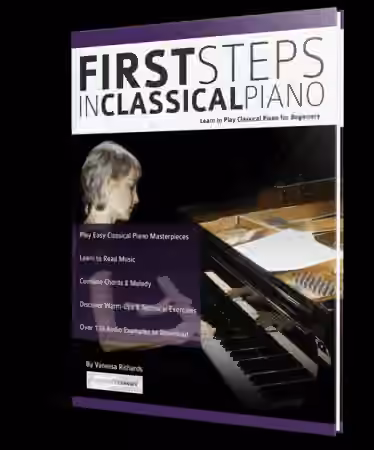 First Steps in Classical Piano: Learn to Play Classical Piano for Beginners