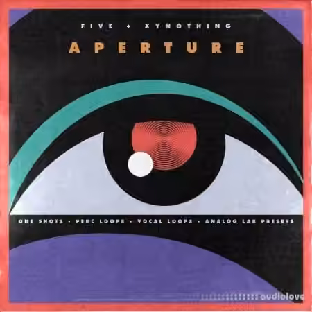 Five & Xynothing APERTURE (Multi Kit) [Synth Presets]