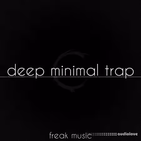 Freak Music Deep Minimal Trap [WAV, MiDi, Synth Presets, DAW Templates]