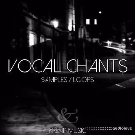 Freak Music Vocal Chants [WAV]