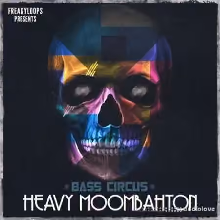 Freaky Loops Bass Circus Heavy Moombahton [WAV]