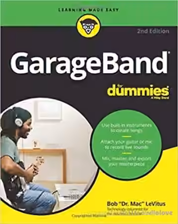 GarageBand For Dummies 2nd Edition (For Dummies (Computer Tech))