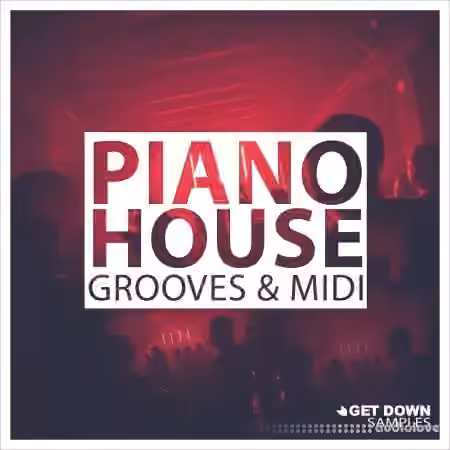 Get Down Samples Piano House Grooves Vol.1 [WAV, MiDi]