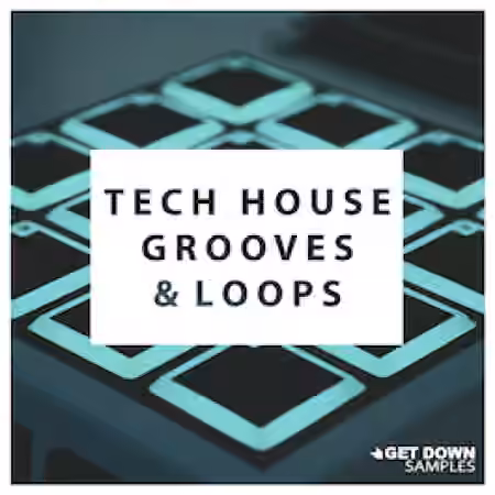 Get Down Samples presents Tech House Grooves and Loops 1 [WAV]
