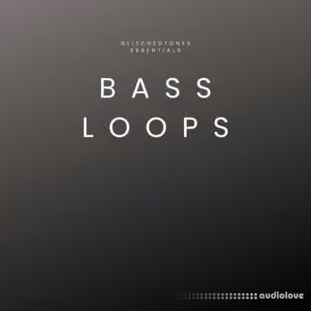 Glitchedtones Essentials Bass Loops [WAV]