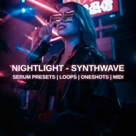Glitchedtones Nightlight Synthwave [WAV, MiDi, Synth Presets]