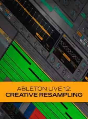 Groove3 Ableton Live 12 Creative Resampling [TUTORiAL]