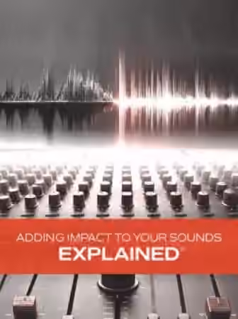 Groove3 Adding Impact to Your Sounds Explained [TUTORiAL]